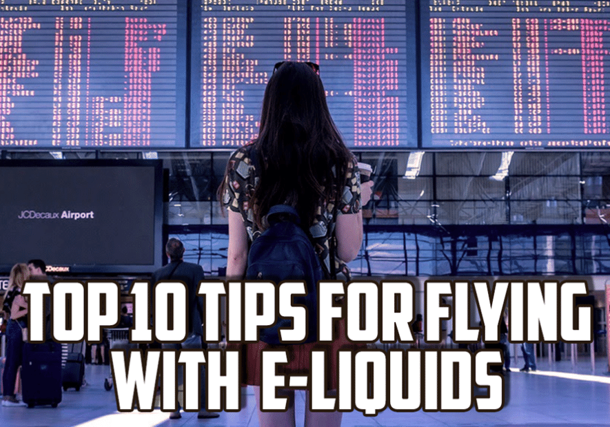 Top 10 Tips for Flying with E-Liquids